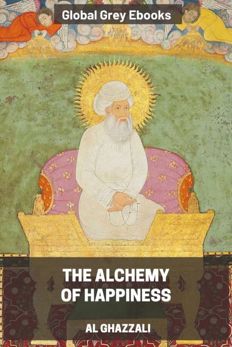 cover page for the Global Grey edition of The Alchemy of Happiness by Al Ghazzali