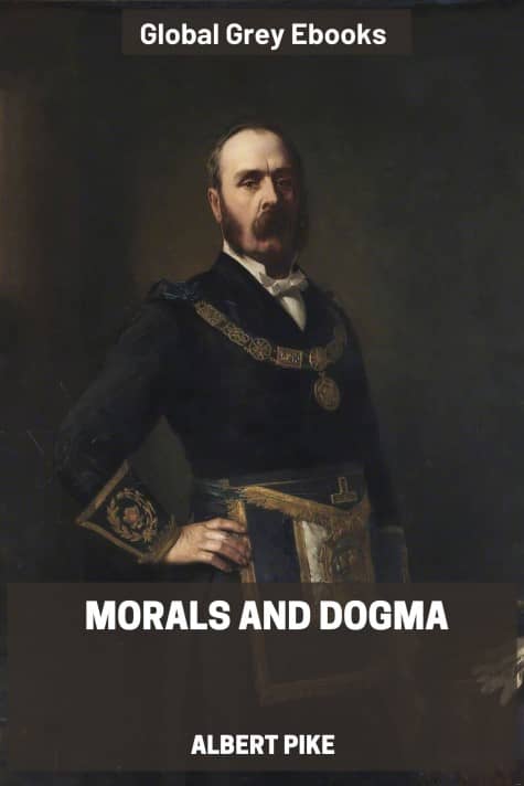cover page for the Global Grey edition of Morals and Dogma by Albert Pike