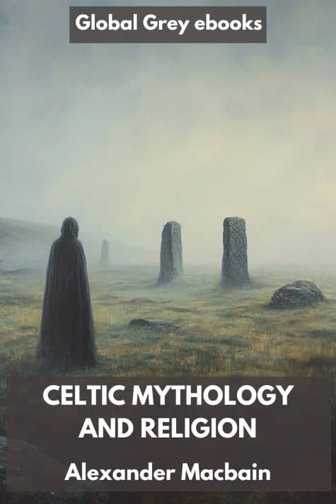 cover page for the Global Grey edition of Celtic Mythology and Religion by Alexander Macbain