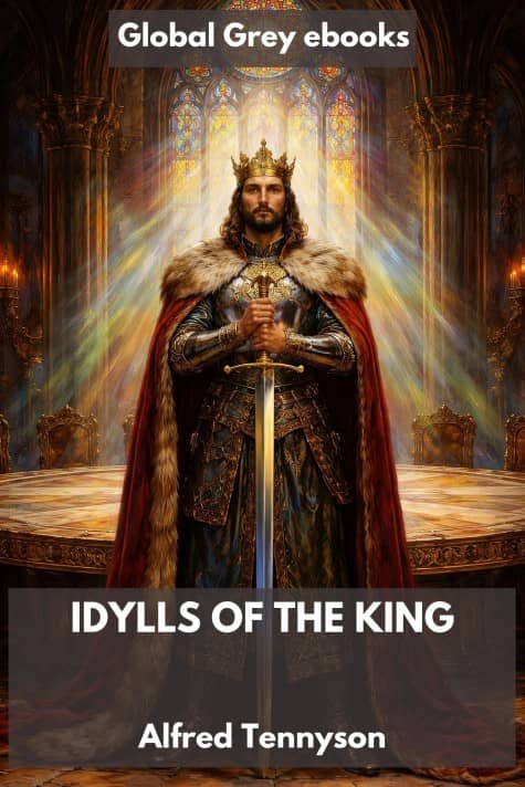 cover page for the Global Grey edition of Idylls of the King by Alfred Tennyson