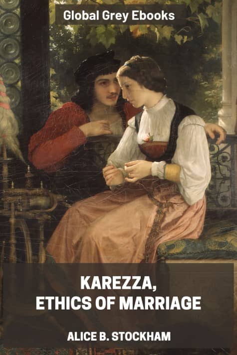 cover page for the Global Grey edition of Karezza, Ethics of Marriage by Alice B. Stockham