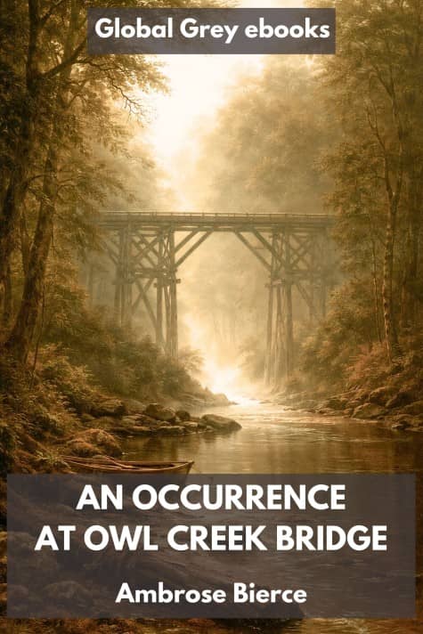 cover page for the Global Grey edition of An Occurrence at Owl Creek Bridge by Ambrose Bierce