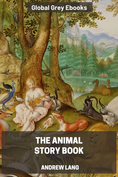 cover page for the Global Grey edition of The Animal Story Book by Andrew Lang
