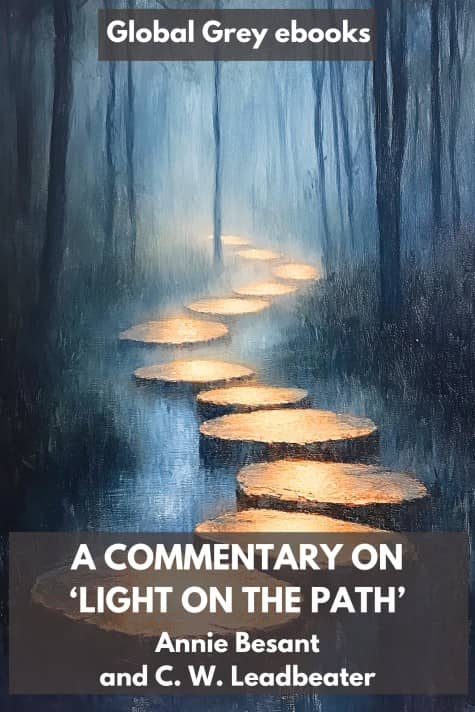 cover page for the Global Grey edition of A Commentary On ‘Light On The Path’ by Annie Besant and C. W. Leadbeater