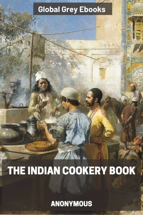 cover page for the Global Grey edition of The Indian Cookery Book by Anonymous