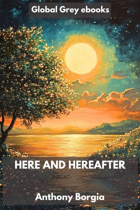 cover page for the Global Grey edition of Here and Hereafter by Anthony Borgia