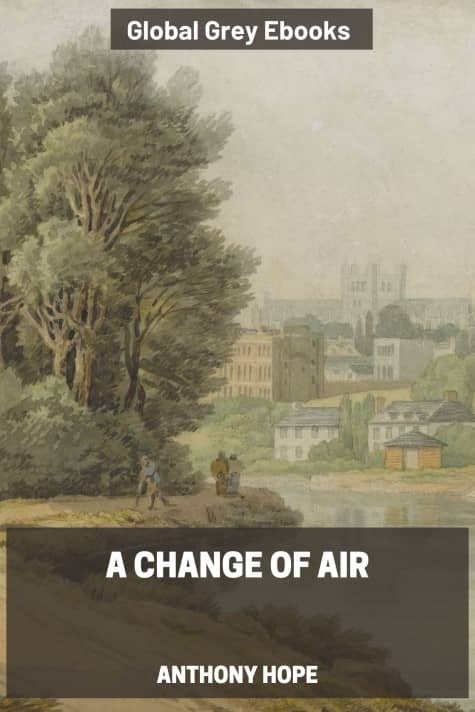 cover page for the Global Grey edition of A Change of Air by Anthony Hope