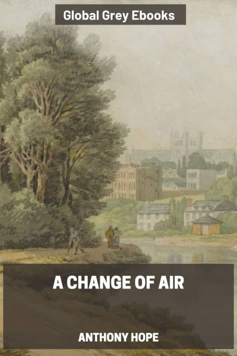 A Change of Air, by Anthony Hope - click to see full size image