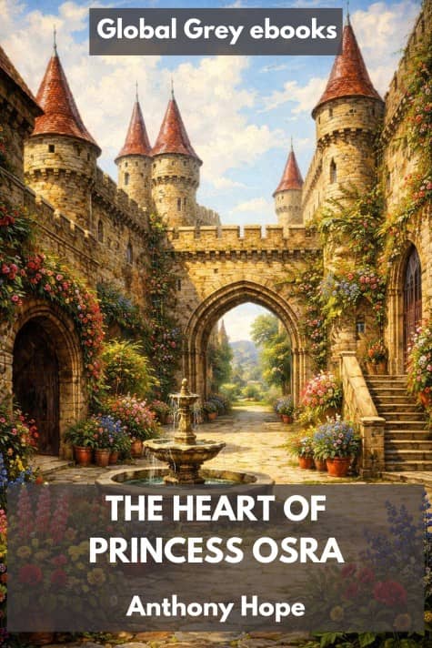 cover page for the Global Grey edition of The Heart of Princess Osra by Anthony Hope