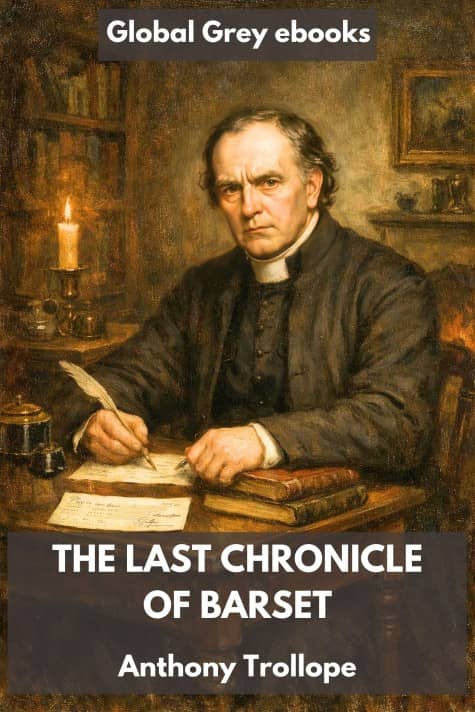 cover page for the Global Grey edition of The Last Chronicle of Barset by Anthony Trollope