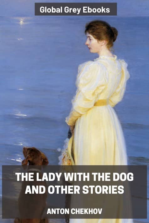 cover page for the Global Grey edition of The Lady with the Dog and Other Stories by Anton Chekhov