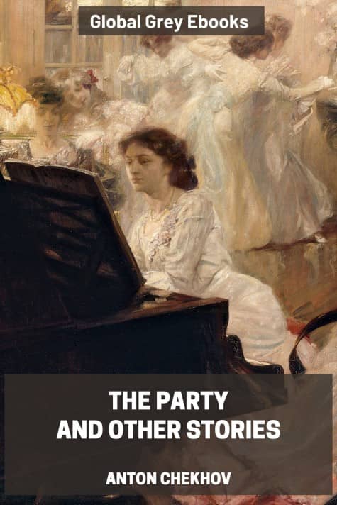 cover page for the Global Grey edition of The Party and Other Stories by Anton Chekhov