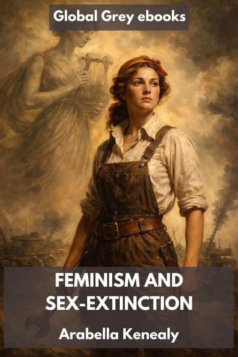 Feminism and Sex-Extinction, by Arabella Kenealy - click to see full size image