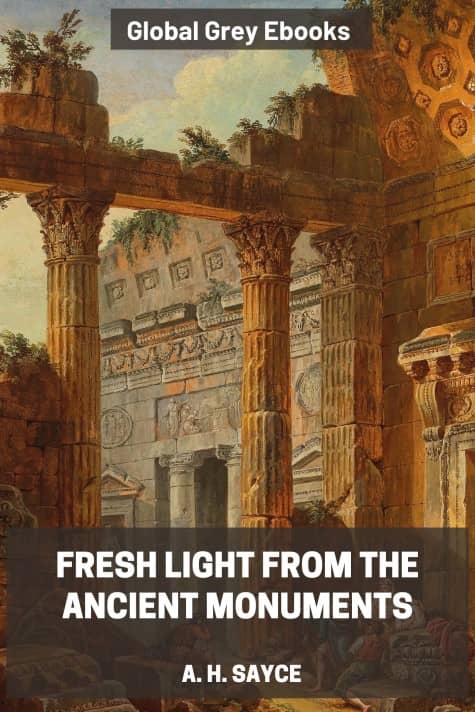 cover page for the Global Grey edition of Fresh Light from the Ancient Monuments by A. H. Sayce