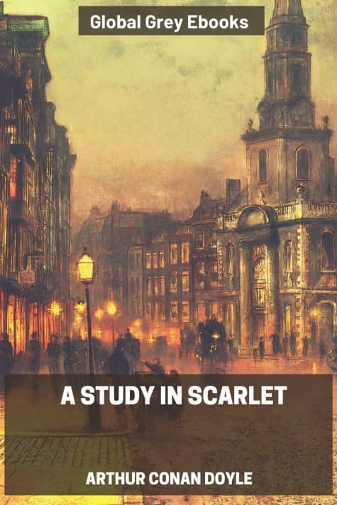 cover page for the Global Grey edition of A Study in Scarlet By Arthur Conan Doyle