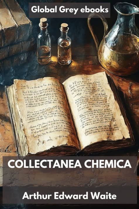 cover page for the Global Grey edition of Collectanea Chemica by Arthur Edward Waite