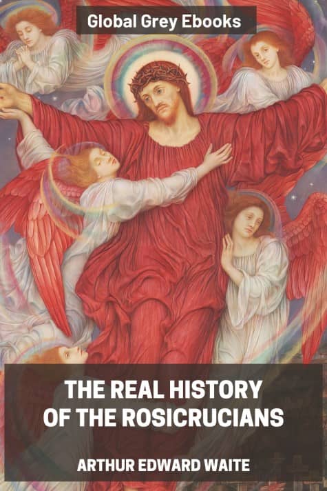 cover page for the Global Grey edition of The Real History Of The Rosicrucians by Arthur Edward Waite