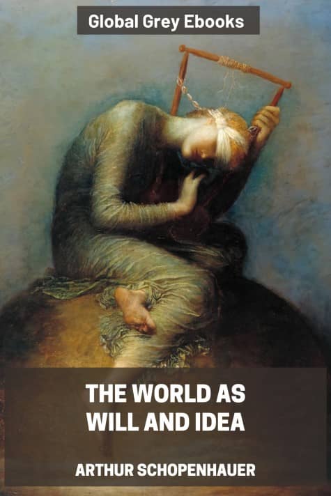 cover page for the Global Grey edition of The World as Will and Idea by Arthur Schopenhauer