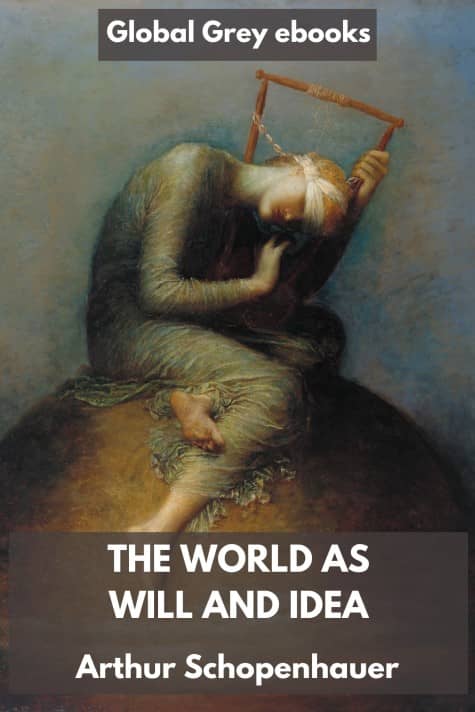 cover page for the Global Grey edition of The World as Will and Idea by Arthur Schopenhauer