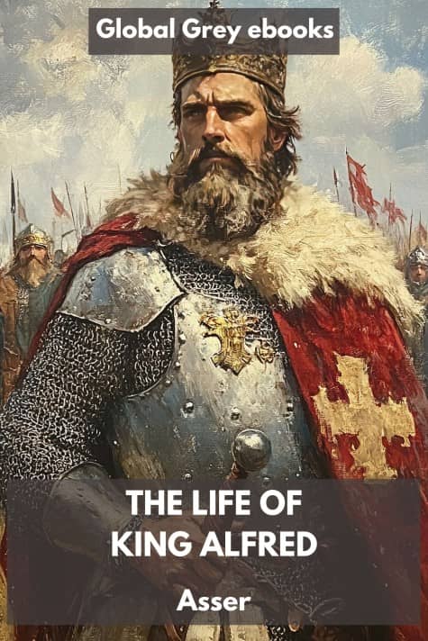 The Life of King Alfred, by Asser - click to see full size image
