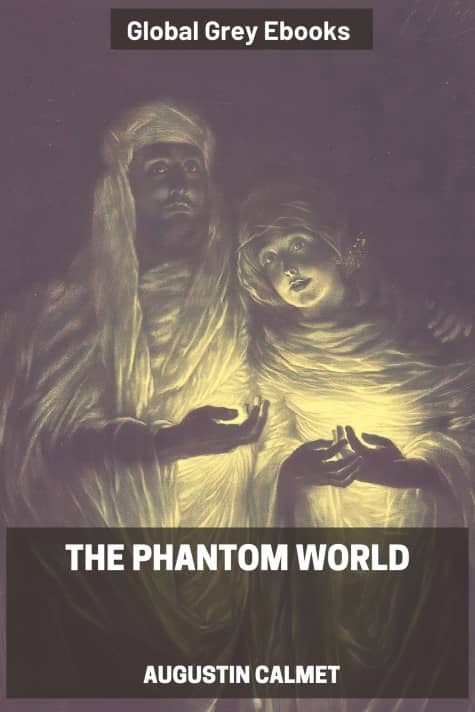 cover page for the Global Grey edition of The Phantom World by Augustin Calmet