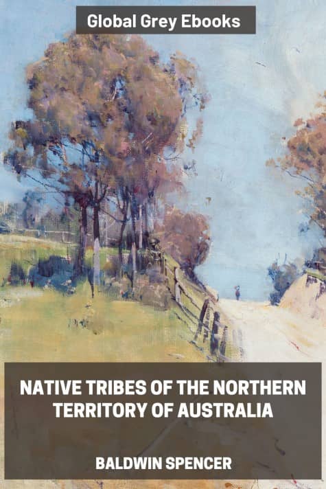 cover page for the Global Grey edition of Native Tribes of the Northern Territory of Australia by Baldwin Spencer
