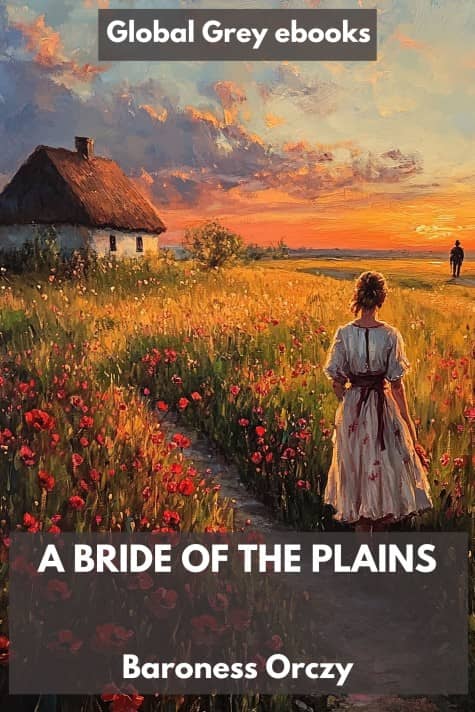 cover page for the Global Grey edition of A Bride of the Plains by Baroness Orczy