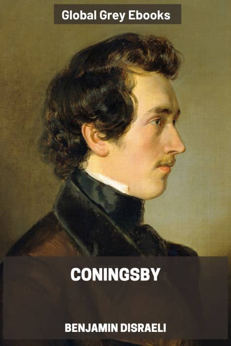 cover page for the Global Grey edition of Coningsby by Benjamin Disraeli