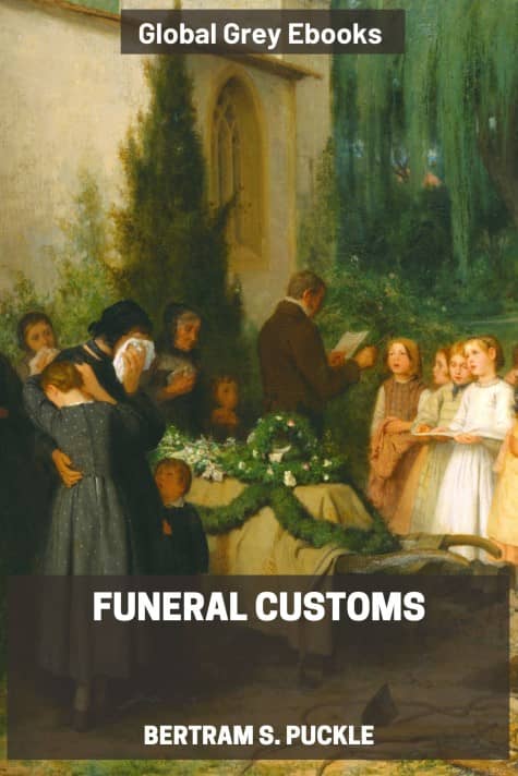 cover page for the Global Grey edition of Funeral Customs by Bertram S. Puckle