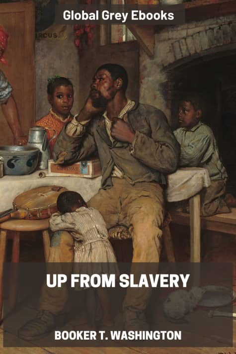 cover page for the Global Grey edition of Up from Slavery by Booker T. Washington