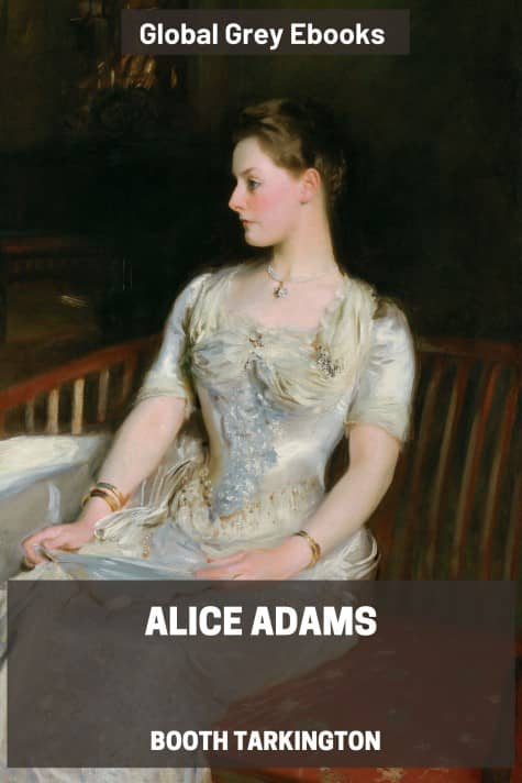 Alice Adams, by Booth Tarkington - click to see full size image