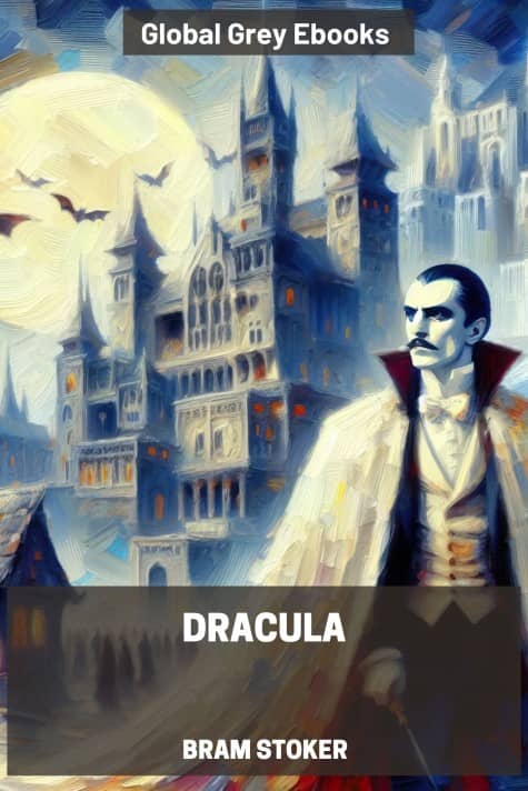 cover page for the Global Grey edition of Dracula By Bram Stoker