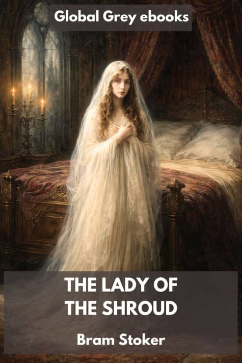 cover page for the Global Grey edition of The Lady of the Shroud by Bram Stoker