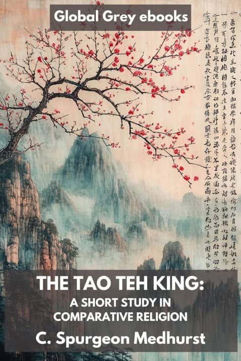 cover page for the Global Grey edition of The Tao Teh King: A Short Study in Comparative Religion by C. Spurgeon Medhurst