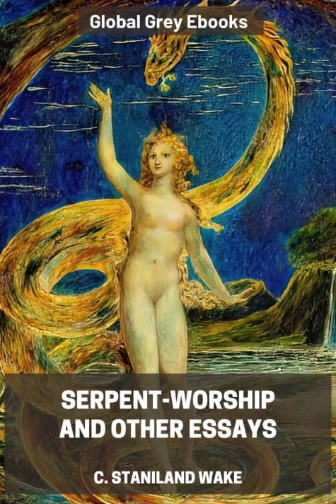cover page for the Global Grey edition of Serpent-Worship and Other Essays by C. Staniland Wake