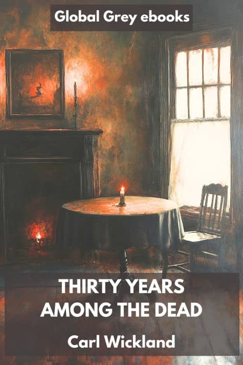 cover page for the Global Grey edition of Thirty Years Among the Dead by Carl Wickland