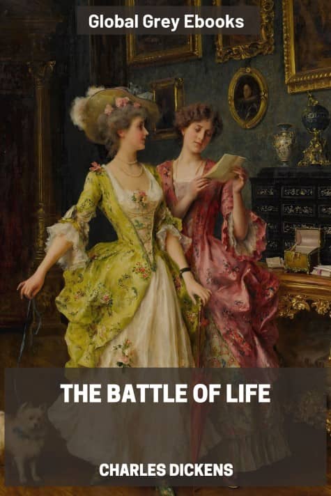 cover page for the Global Grey edition of The Battle Of Life by Charles Dickens