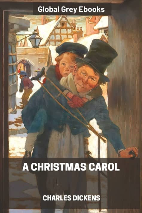 cover page for the Global Grey edition of A Christmas Carol By Charles Dickens