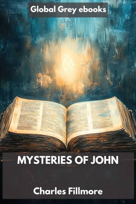 Mysteries of John, by Charles Fillmore - click to see full size image
