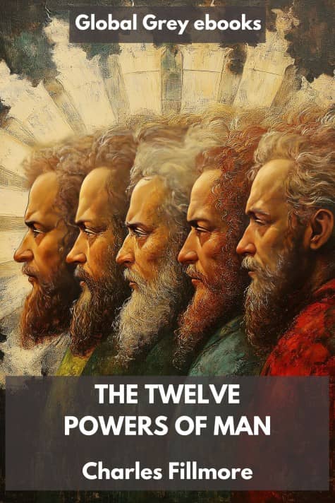 cover page for the Global Grey edition of The Twelve Powers of Man by Charles Fillmore