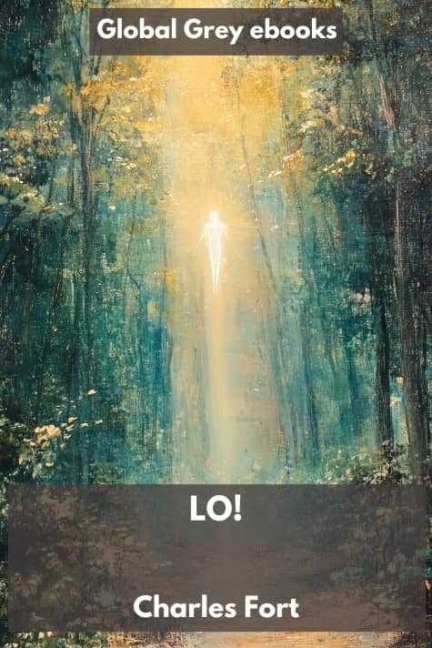 Lo!, by Charles Fort - click to see full size image Lo!, by Charles Fort - click to see full size image