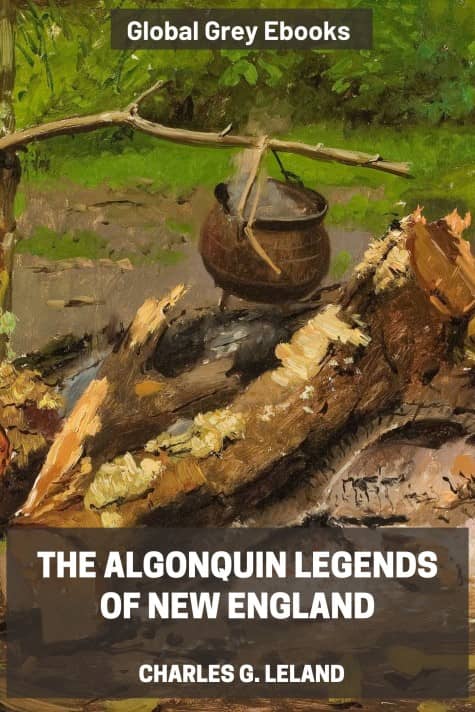 cover page for the Global Grey edition of The Algonquin Legends of New England by Charles G. Leland