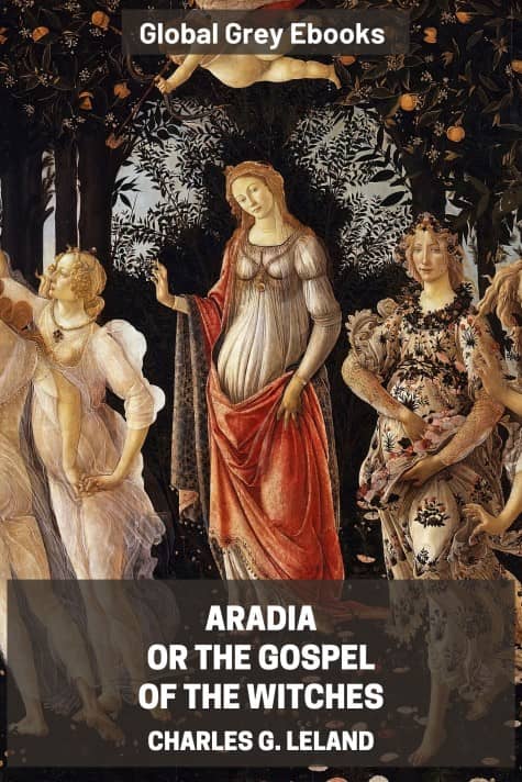 cover page for the Global Grey edition of Aradia Or the Gospel of the Witches by Charles G. Leland
