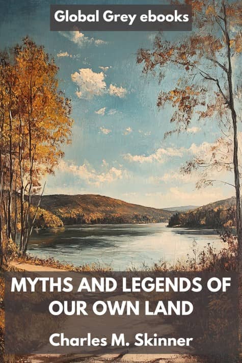 Myths and Legends of Our Own Land, by Charles M. Skinner - click to see full size image