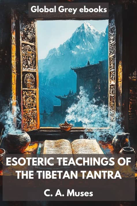 Esoteric Teachings of the Tibetan Tantra, by Charles Musès - click to see full size image