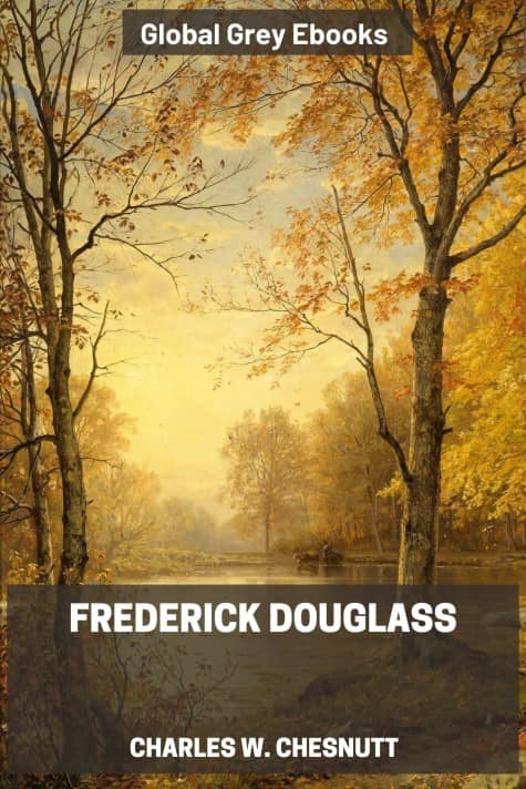 cover page for the Global Grey edition of Frederick Douglass by Charles W. Chesnutt