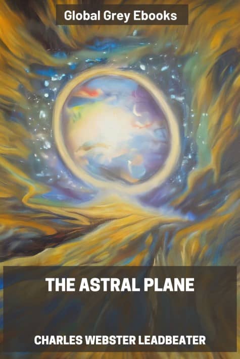 cover page for the Global Grey edition of The Astral Plane by C. W. Leadbeater