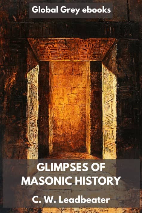 cover page for the Global Grey edition of Glimpses of Masonic History by C. W. Leadbeater