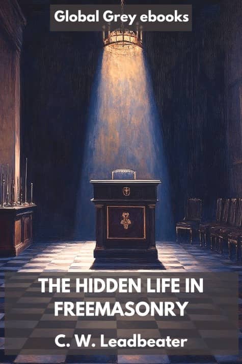 cover page for the Global Grey edition of The Hidden Life in Freemasonry by C. W. Leadbeater