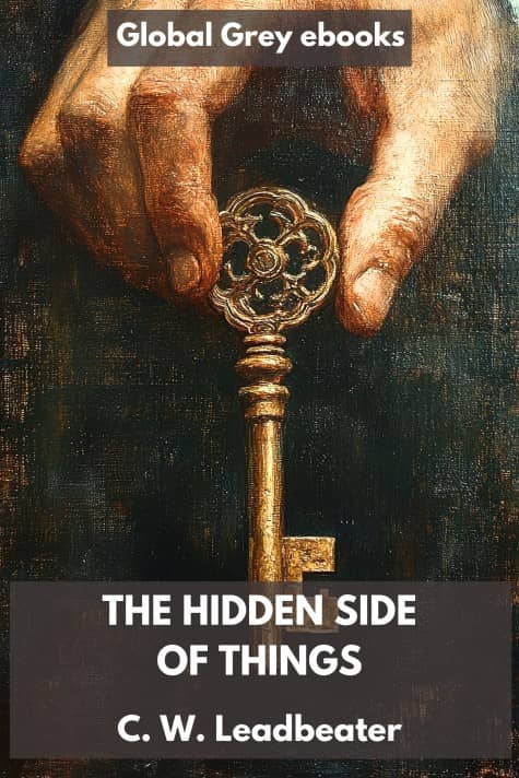 cover page for the Global Grey edition of The Hidden Side of Things by C. W. Leadbeater
